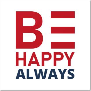 Be Happy Always. A Self Love, Self Confidence Quote. Posters and Art